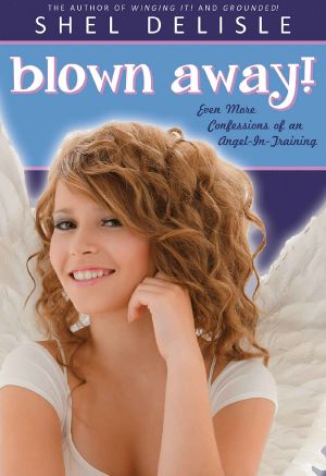 [Confessions of an Angel-In-Training 03] • Blown Away!